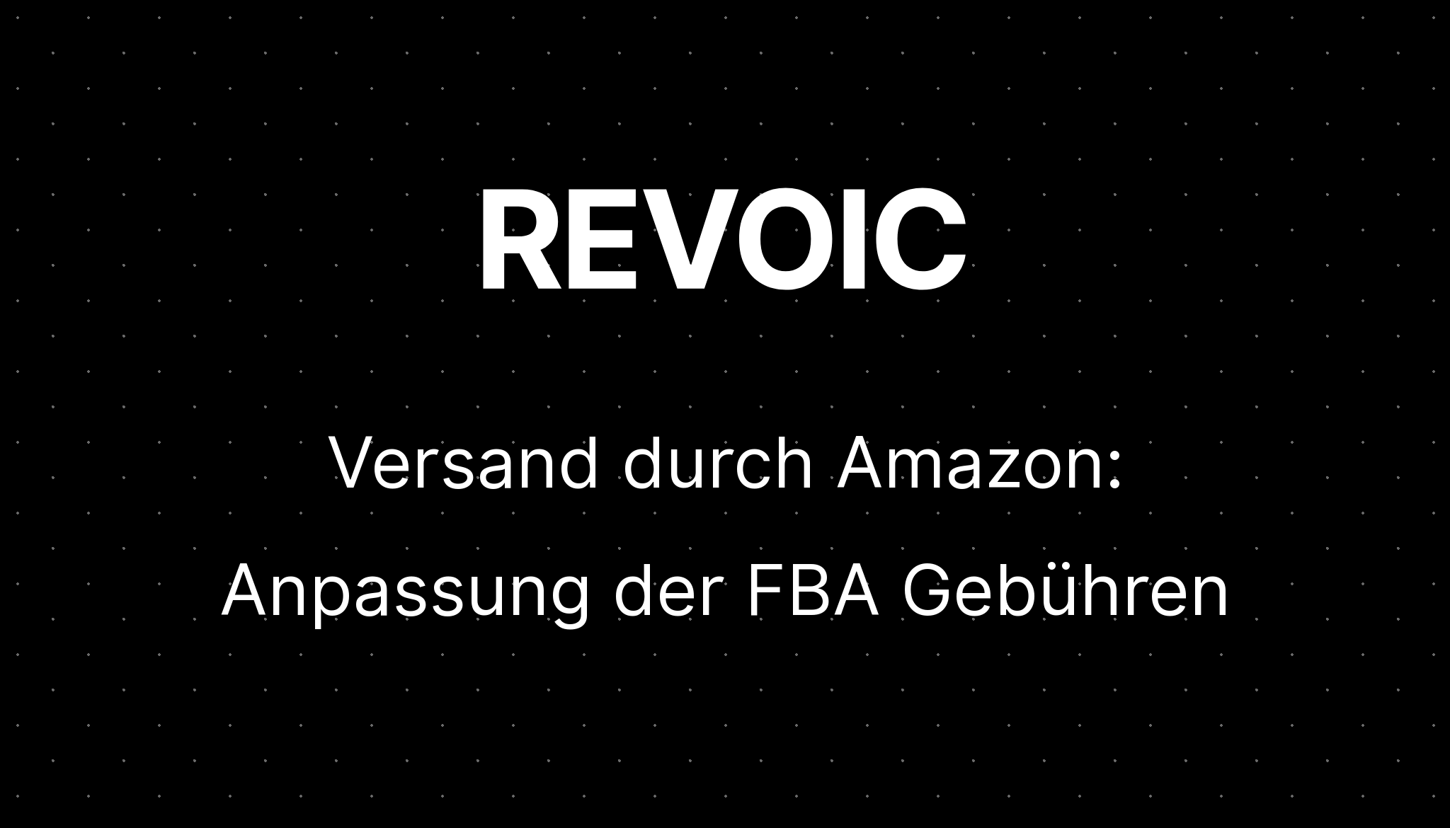 Versand durch Amazon: Anpassung der FBA Gebühren | REVOIC